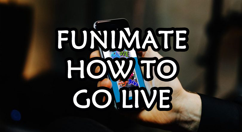 funimate-how-to-go-live