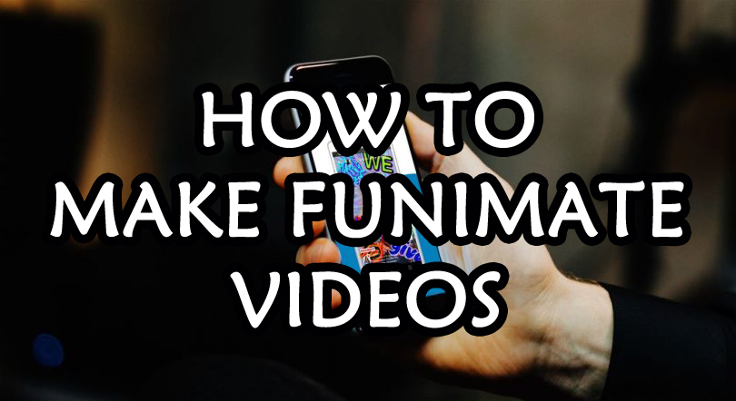 How to Make Funimate Videos