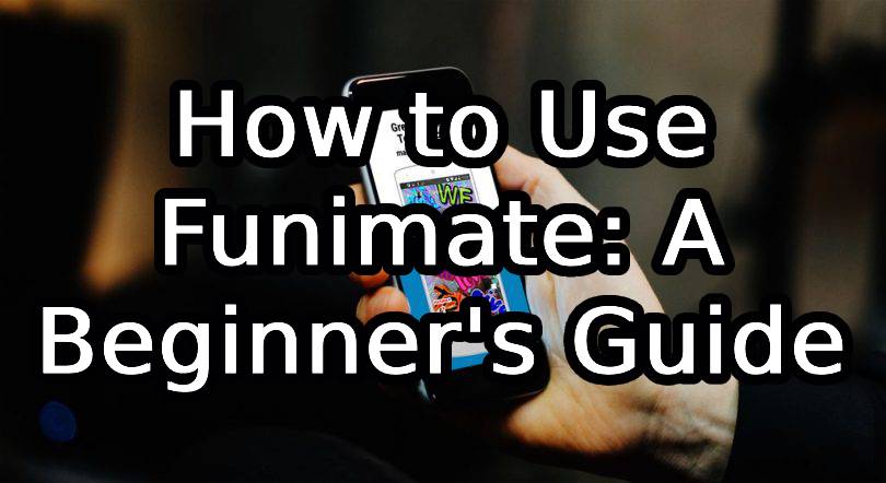 How to Use Funimate: A Beginner's Guide