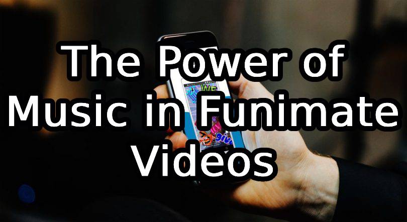 The Power of Music in Funimate Videos